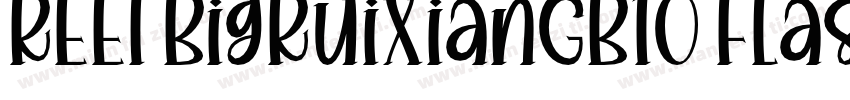 REEI BigRuixianGB10 Flash Heavy字体转换